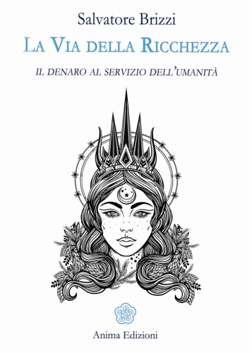 9788863654233-La via della ricchezza. Il denaro al servizio dell'umanità.