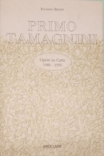 Primo Tamagnini opere du carta 1980-1990.