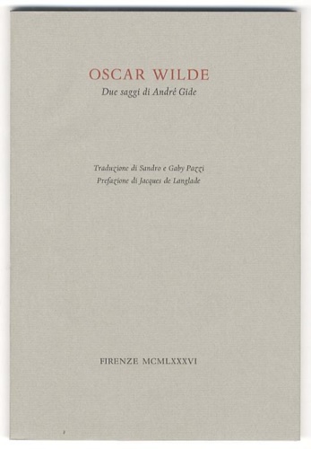 Oscar Wilde. Due saggi di André Gide.