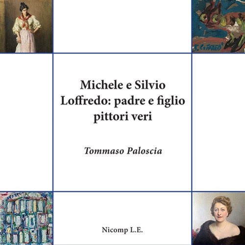 9788894989052-Michele e Silvio Loffredo: Padre e figlio pittori veri.