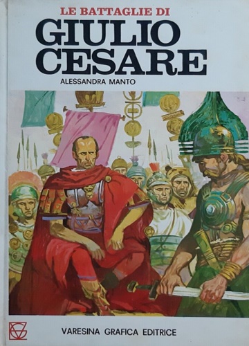 Le battaglie di Giulio Cesare. Dall'assedio di Mitilene alle Idi di marzo.