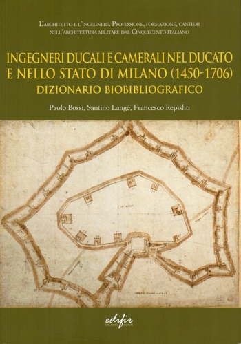 9788879703222-Ingegneri ducali e camerali nel Ducato e nello Stato di Milano (1450-1706). Dizi