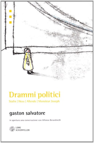 9788876445576-Drammi Politici. Stalin, Hess, Allende, Monsieur Joseph.