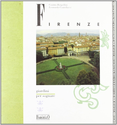9788885271043-Firenze. Giardini per sognare.