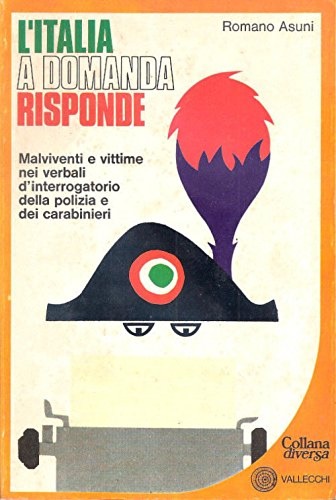 L'Italia a domanda risponde. Malviventi e vittime nei verbali d' interrogatorio