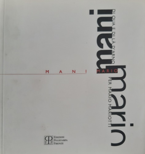 9788859776857-Mani Mario. Di qua e di là d'Arno.