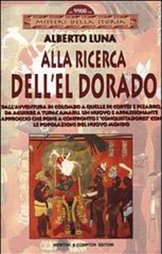 9788882895341-Alla ricerca dell'El Dorado.