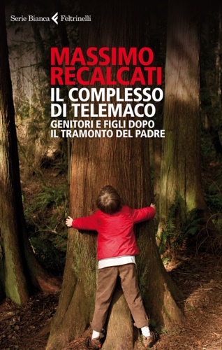 9788807172557-Il complesso di Telemaco. Genitori e figli dopo il tramonto del padre.