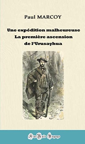 Aventures péruviennes: Une expédition malheureuse, suivi de La première ascensio