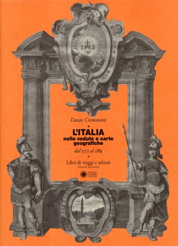 9788857005959-L'Italia nelle Vedute e Carte Geografiche dal 1572 al 1894. Libri di Viaggi e At