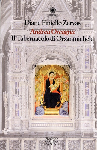 9788882908294-Andrea Orcagna. Il Tabernacolo di Orsanmichele.