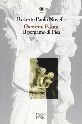 9788882908362-Giovanni Pisano. Il Pergamo di Pisa.