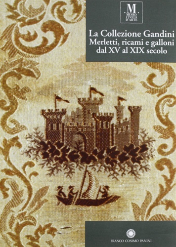 9788882904784-La collezione Gandini. Merletti, ricami e galloni dal XV al XIX secolo.