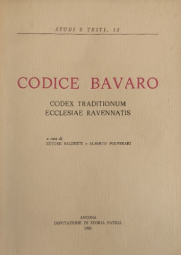 Codice Bavaro. Codex Traditionum Ecclesiae Ravennatis.
