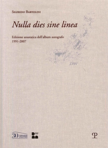 9788859622741-Nulla dies sine linea. Edizione anastatica dell'album autografo 1991-2007.