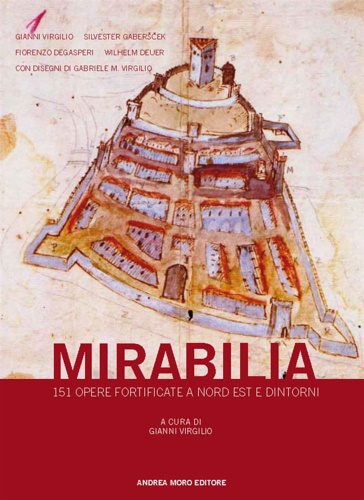 9788899736125-Mirabilia. 151 opere fortificate a Nord Est e dintorni.