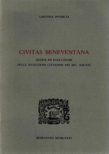 Civitas Beneventana. Genesi ed evoluzione delle istituzioni cittadine nei sec. X