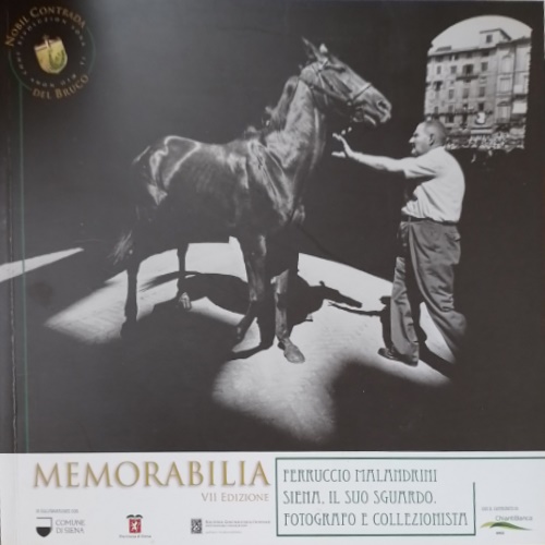 Ferruccio Malandrini Siena. Il suo sguardo. Fotografo e collezionista.