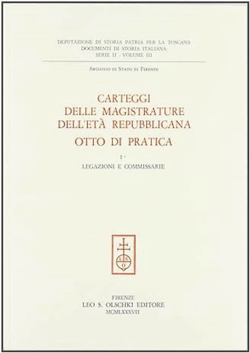 9788822235220-Carteggi delle Magistrature dell'Età Repubblicana. Otto di pratica. Vol.I: Legaz