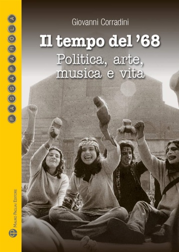 9788856404050-Il tempo del '68. Politica, arte, musica e vita. Quali proposte per un nuovo '68