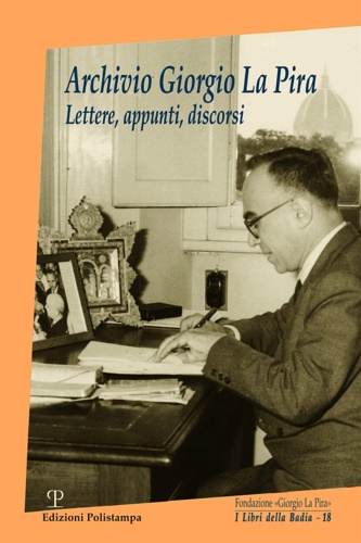 9788859611295-Archivio Giorgio La Pira. Lettere, appunti, discorsi.