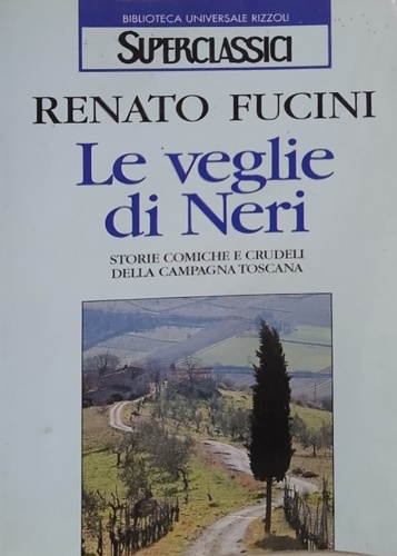 9788817152440-Le veglie di Neri. Storie comiche e crudeli della campagna toscana.