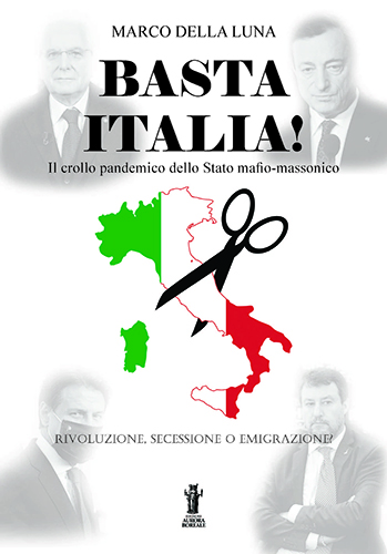 9791280130310-Basta Italia! Il crollo pandemico dello Stato mafio-massonico.