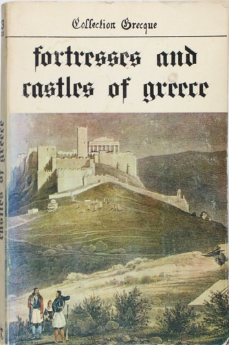 Fortresses and castles of Greece. Text in english.