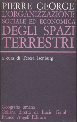 L'organizzazione sociale ed economica degli spazi terrestri.