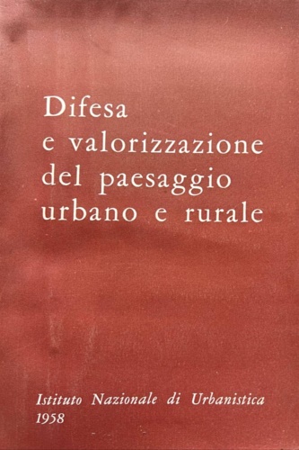 Difesa e valorizzazione del paesaggio urbano e rurale.