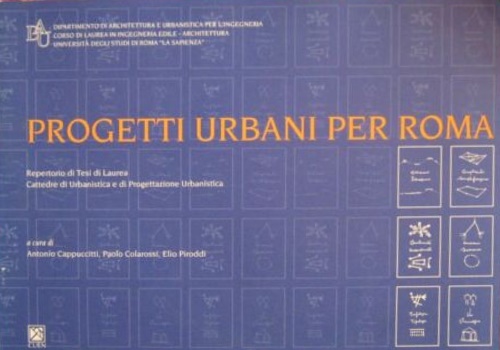 9788871464534-Progetti urbani per Roma. Repertorio di Tesi di Laurea. Cattedre di Urbanistica