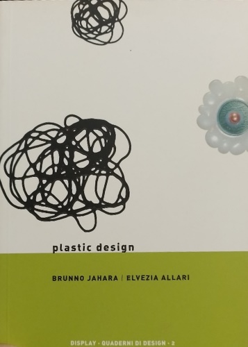 Plastic design. Bruno Jahara e Elvezia Allaria.