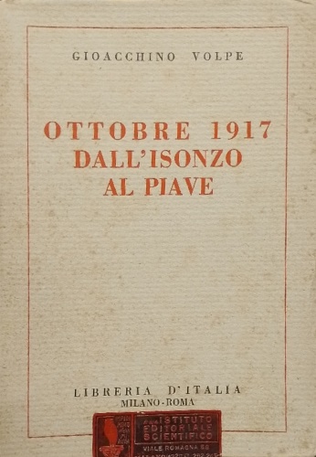 Ottobre 1917 dall' Isonzo al Piave.