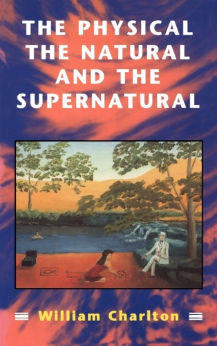 9780722068106-The Physical, The natural and the supernatural: modern ideas of matter and mind.