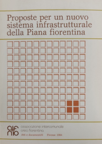 Proposte per un nuovo sistema infrastrutturale della Piana fiorentina.
