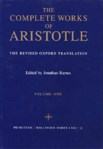 The Complete Works of Aristotle. Volume One.