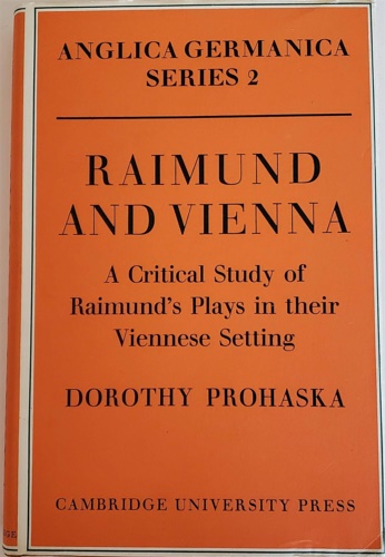 9780521077897-Raimund and Vienna: A Critical Study of Raimund's Plays in their Viennese Settin