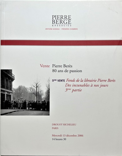 Vente: Pierre Berès 80 ans de Passion: Fonds de la libraire Pierre Berès.