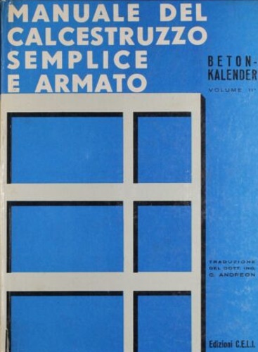 Manuale del calcestruzzo semplice ed armato. (Beton -kalender). Volume II.