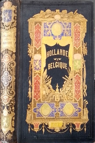 Voyage pittoresque en Hollande et en Belgique.