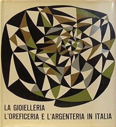 La gioielleria, l'oreficeria e l'argenteria in Italia / Jewellery, goldsmiths' a