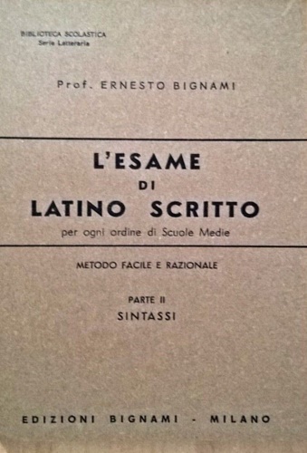 L'esame di latino scritto. Parte I: Morfologia. Parte II: Sintassi.