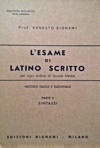 L'esame di latino scritto. Parte I: Morfologia. Parte II: Sintassi.