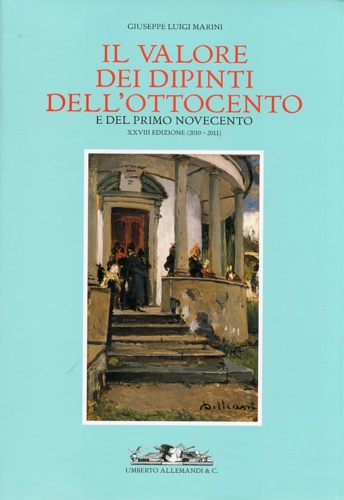 Il valore dei dipinti dell'Ottocento e del primo Novecento. XXVIII (2010-2011).