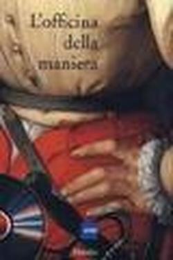 9788831760294-L'officina della Maniera. Varietà e fierezza nell'arte fiorentina del Cinquecent