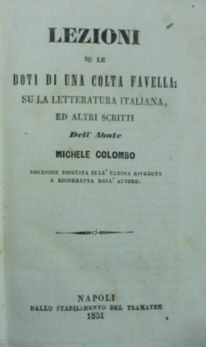 Lezioni su le doti di una colta favella su la letteratura italiana ed altri scri