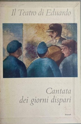 Il teatro di Eduardo. Cantata dei giorni dispari II.