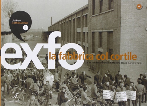9788889123492-Exfo. La Fabbrica Col Cortile. The Factory With a Courtyard. Le Ex Fonderie Riun
