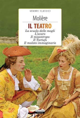 9788883376610-Il teatro: La scuola delle mogli, L'avaro, Il misantropo, Il tartufo, Il malato