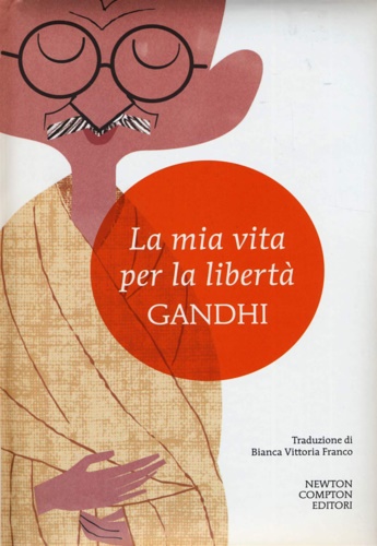 9788854171657-La mia vita per la libertà. L'autobiografia del profeta della non-violenza.